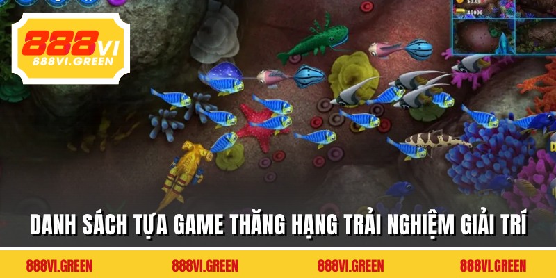 Danh sách tựa game thăng hạng trải nghiệm giải trí
